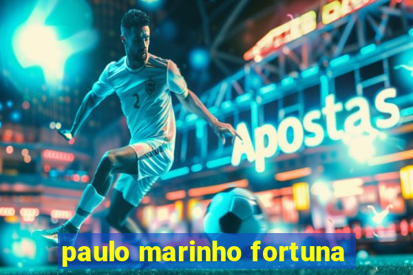 paulo marinho fortuna